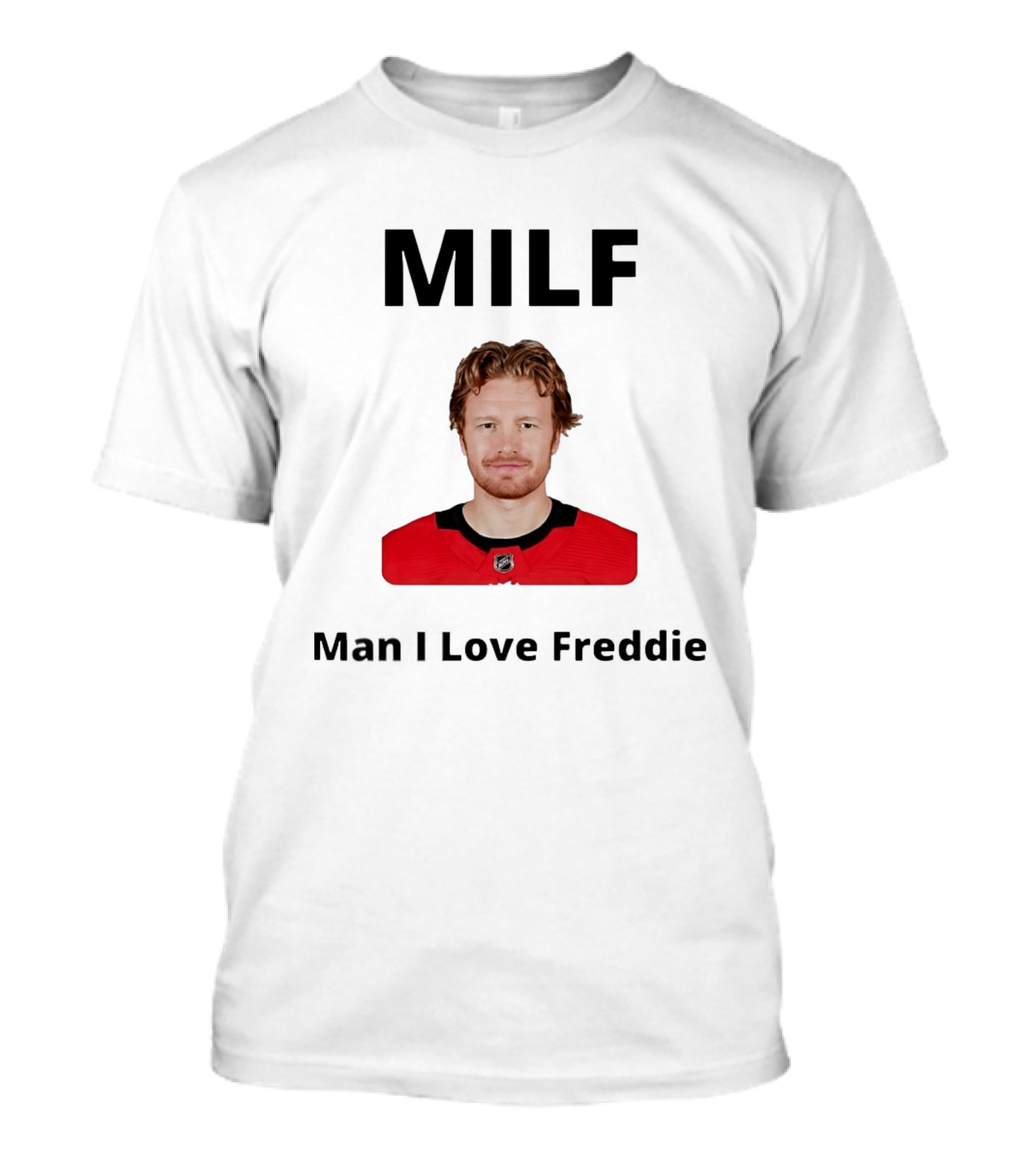 MILF Man I Love Freddie Hockey NHL T-Shirt