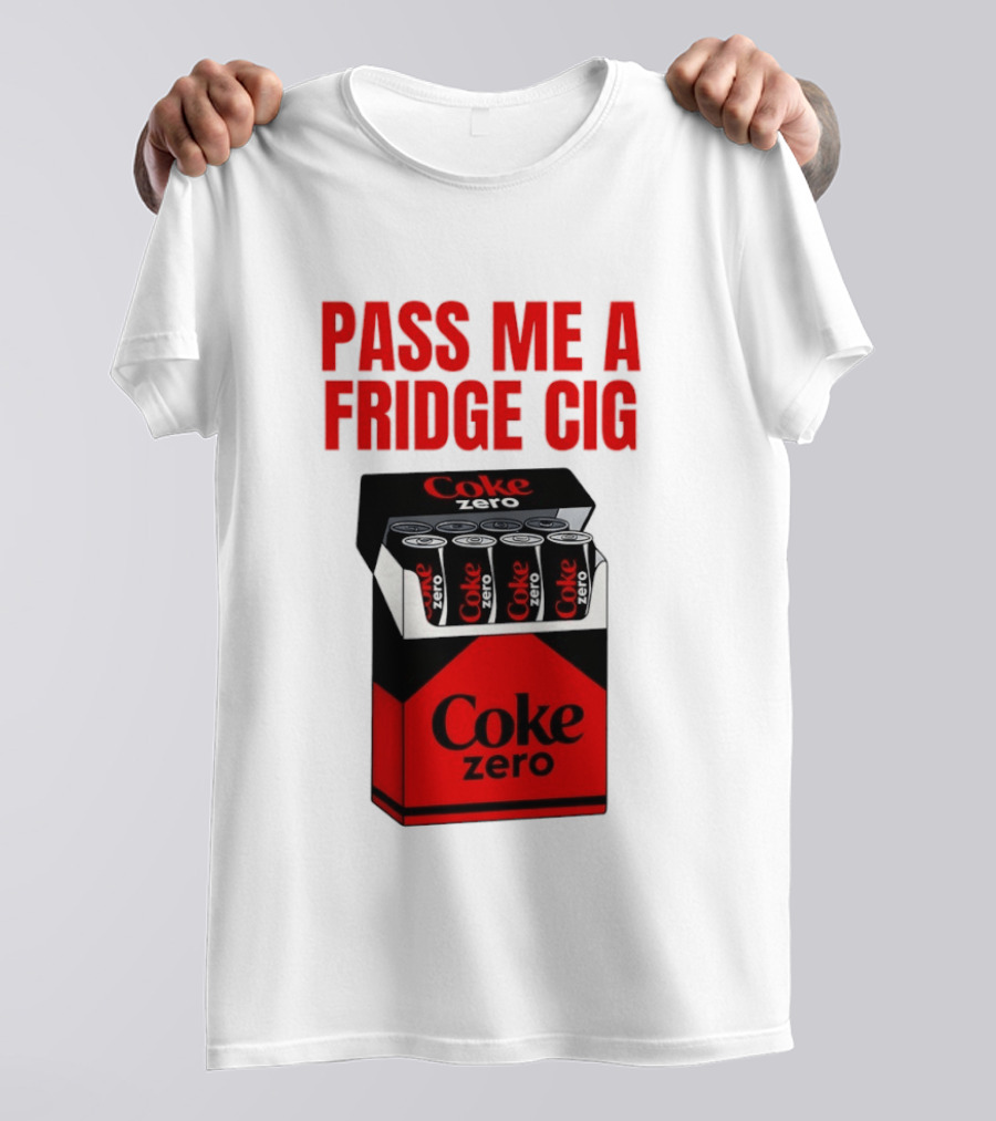 Pass Me A Fridge Cig Coke Zero Cans In Pack T-Shirt