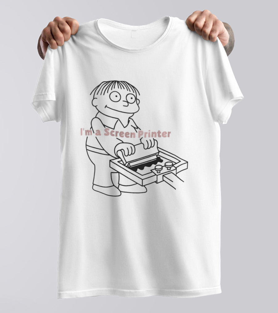 Ralph Wiggum I'm A Screen Printer Meme T-Shirt