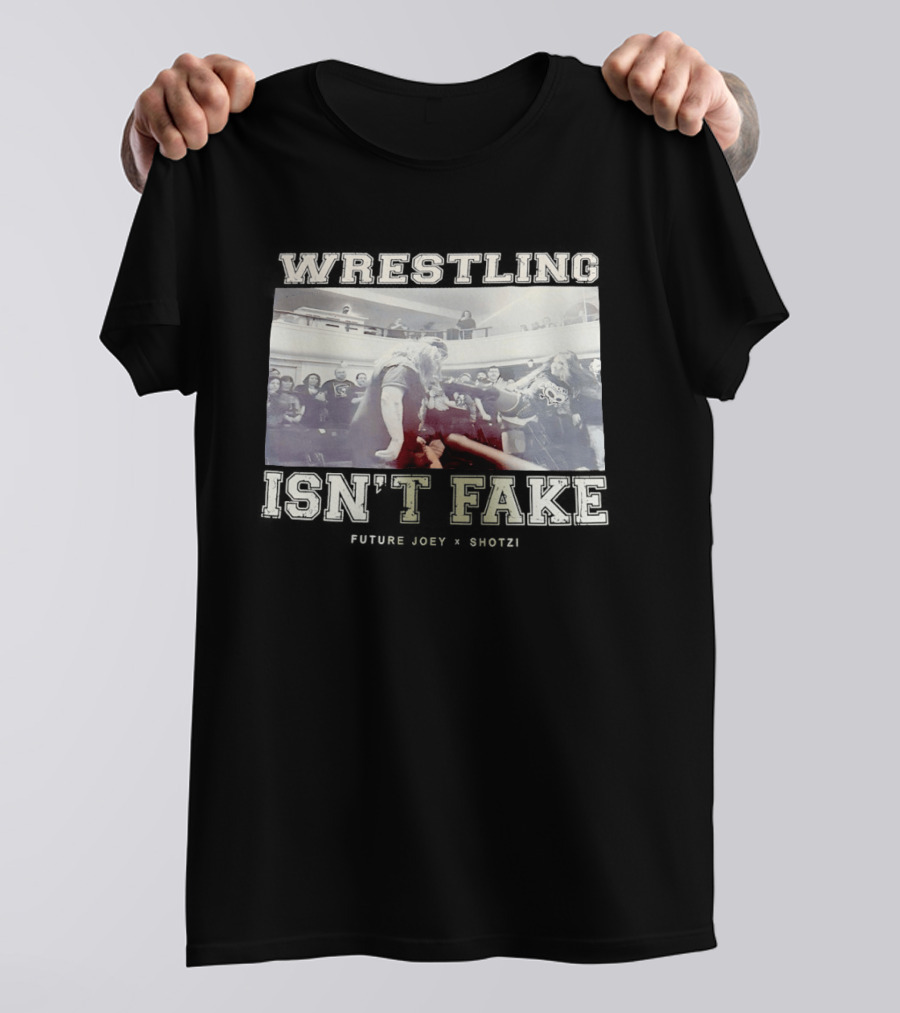 Wrestling Isn't Fake Future Joey Shotzi T-Shirt