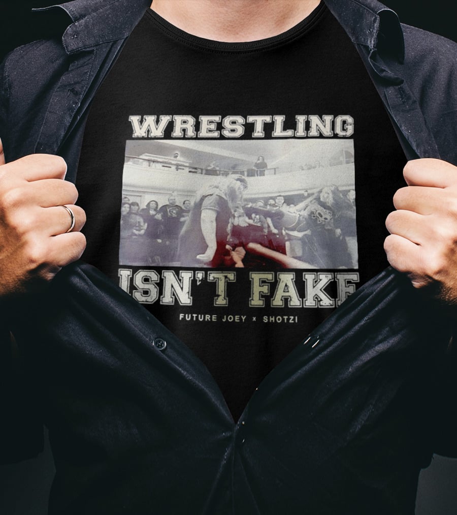 Wrestling Isn't Fake Future Joey Shotzi T-Shirt