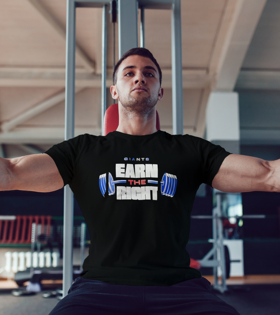 Giants Earn The Right Barbell Motivation T-Shirt