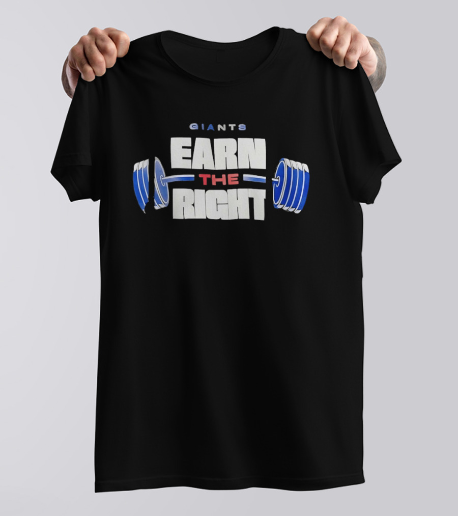 Giants Earn The Right Barbell Motivation T-Shirt