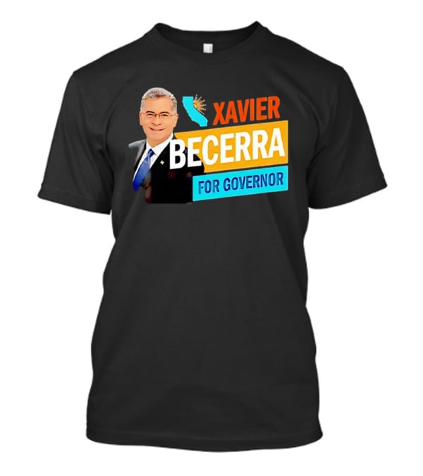 Xavier Becerra For California Governor 2026 Campaign T-Shirt