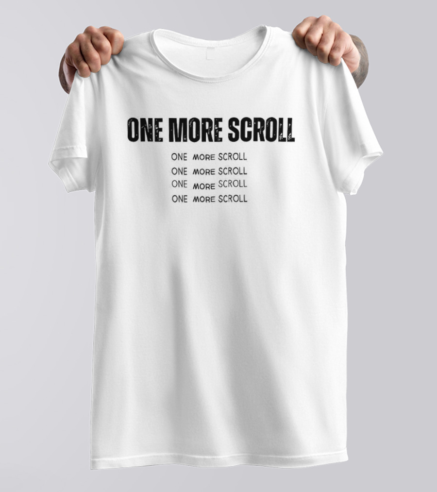 One More Scroll Repeat T-Shirt