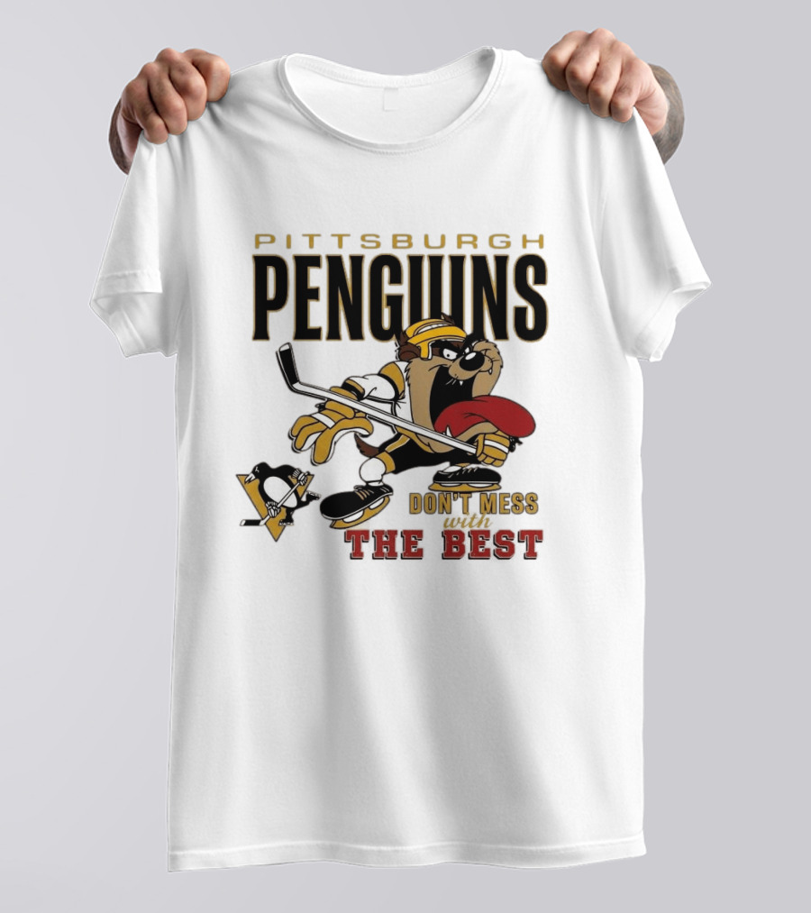 Pittsburgh Penguins Don't Mess With The Best Hockey Taz Fan Favorite T-Shirt