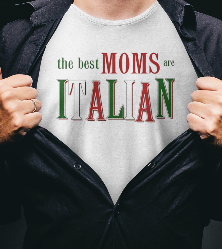 The Best Moms Are Italian Bold Red Green Text Celebration T-Shirt