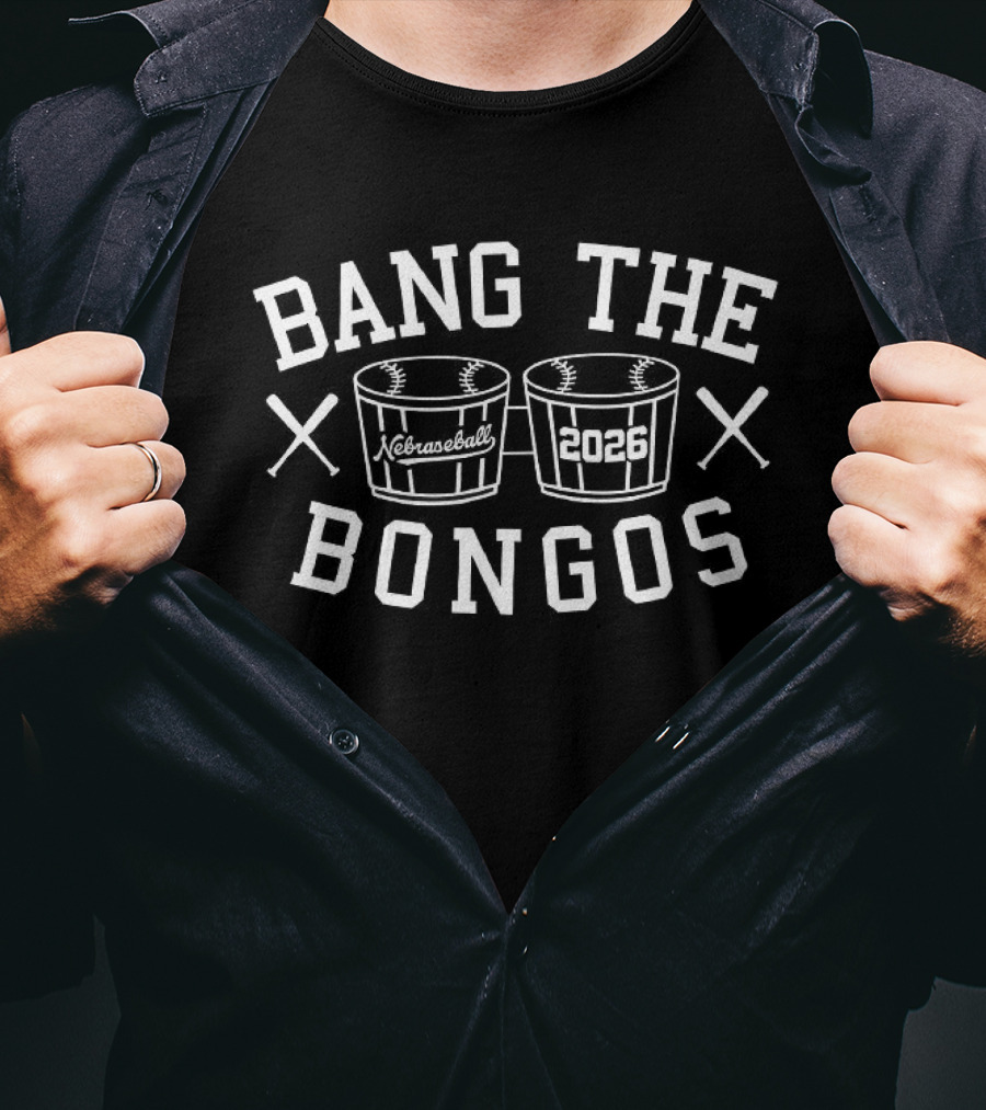 Bang The Bongos Nebraseball 2026 Baseball Bat Drum T-Shirt