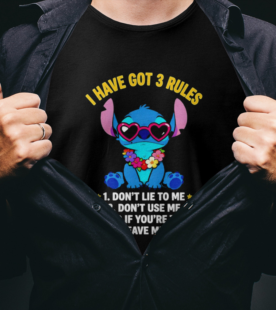 I Have Got 3 Rules Stitch Don't Lie To Me Use Me If You're Tired Leave Me Alone T-Shirt