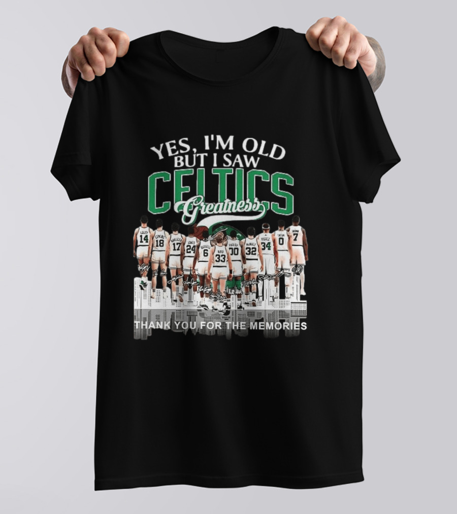 Yes I'm Old But I Saw Celtics Greatness Thank You For The Memories Players T-Shirt