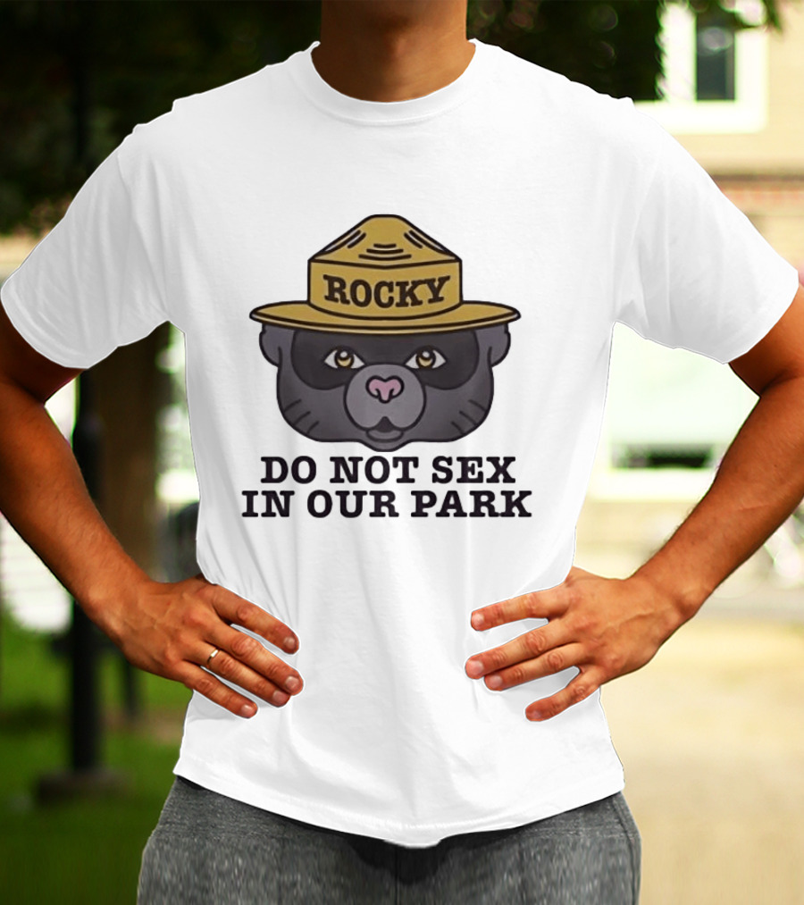 Rocky Raccoon Head Do Not Sex In Our Park Wildlife Warning T-Shirt