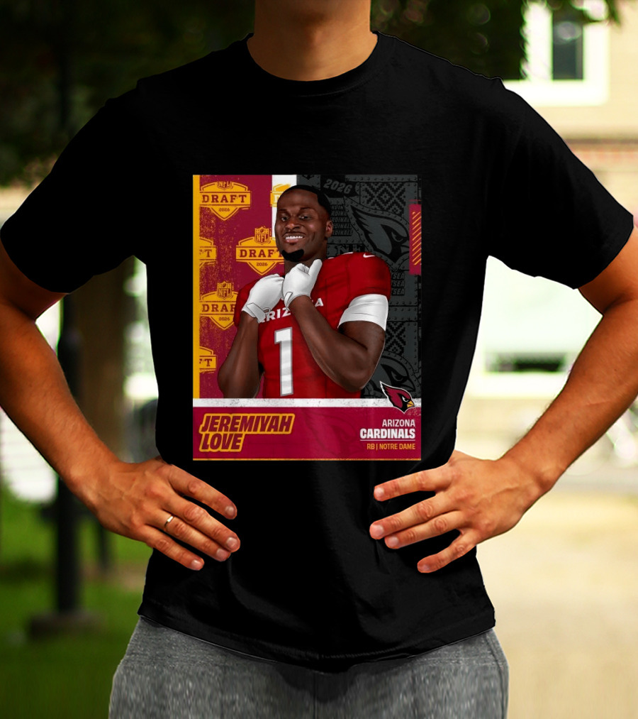 Jeremiyah Love Arizona Cardinals 2026 NFL Draft Round 1 Pick 3 Notre Dame T-Shirt