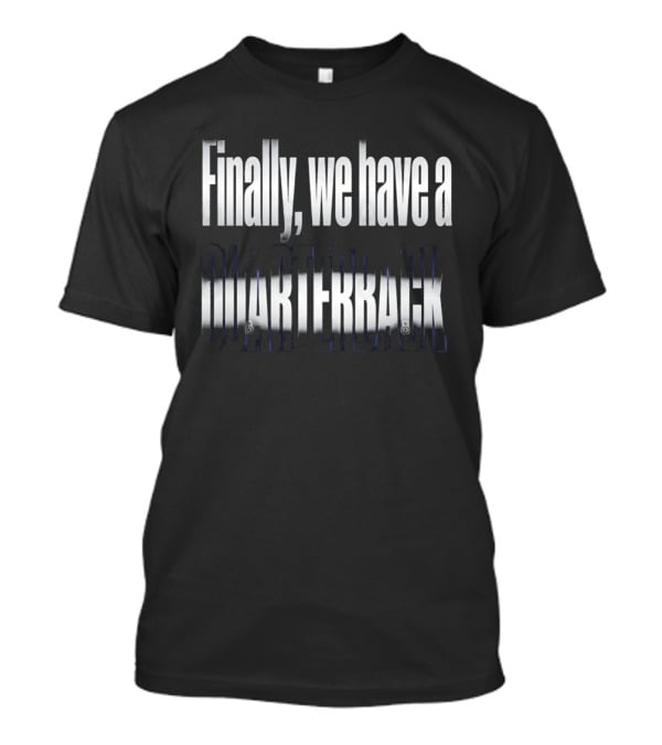 Raiders Fernando Mendoza Finally We Have A Quarterback T-Shirt