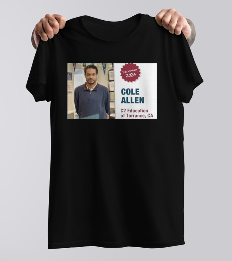 December 2024 Cole Allen C2 Education Of Torrance CA T-Shirt