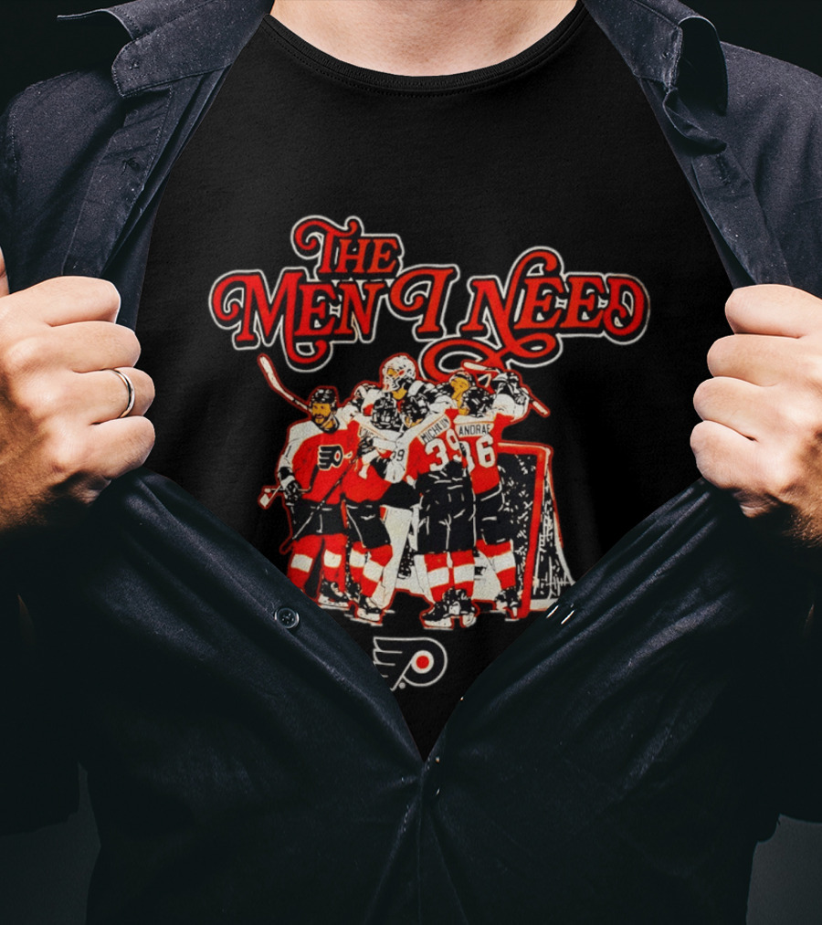 Philadelphia Flyers The Men I Need NHL Team Spirit T-Shirt