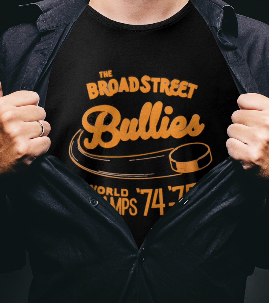 The Broad Street Bullies World Champs 74 75 T-Shirt