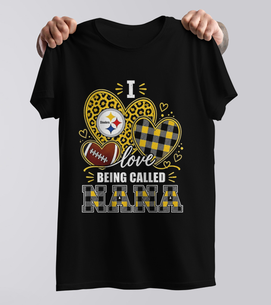 I Love Being Called Nana Pittsburgh Steelers Hearts Football T-Shirt