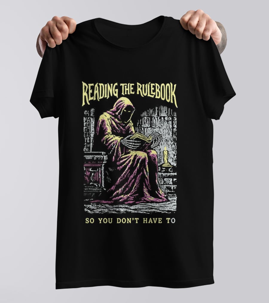 Reading The Rulebook Grim Reaper So You Don't Have To Dark Fantasy T-Shirt