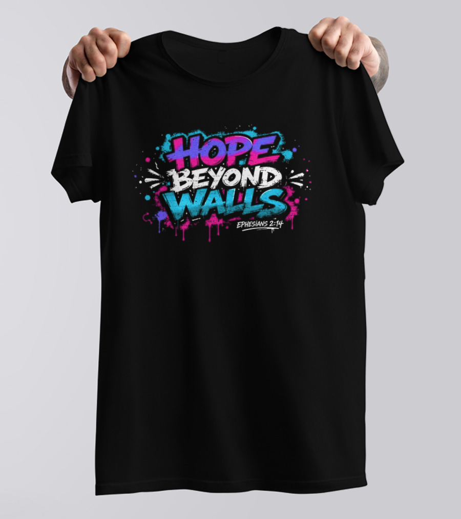 Hope Beyond Walls Ephesians 2:14 T-Shirt