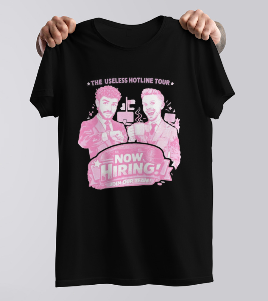 The Useless Hotline Tour 2026 Now Hiring Join Our Team T-Shirt