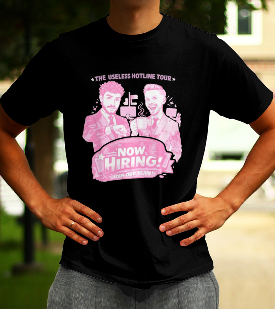 The Useless Hotline Tour 2026 Now Hiring Join Our Team T-Shirt