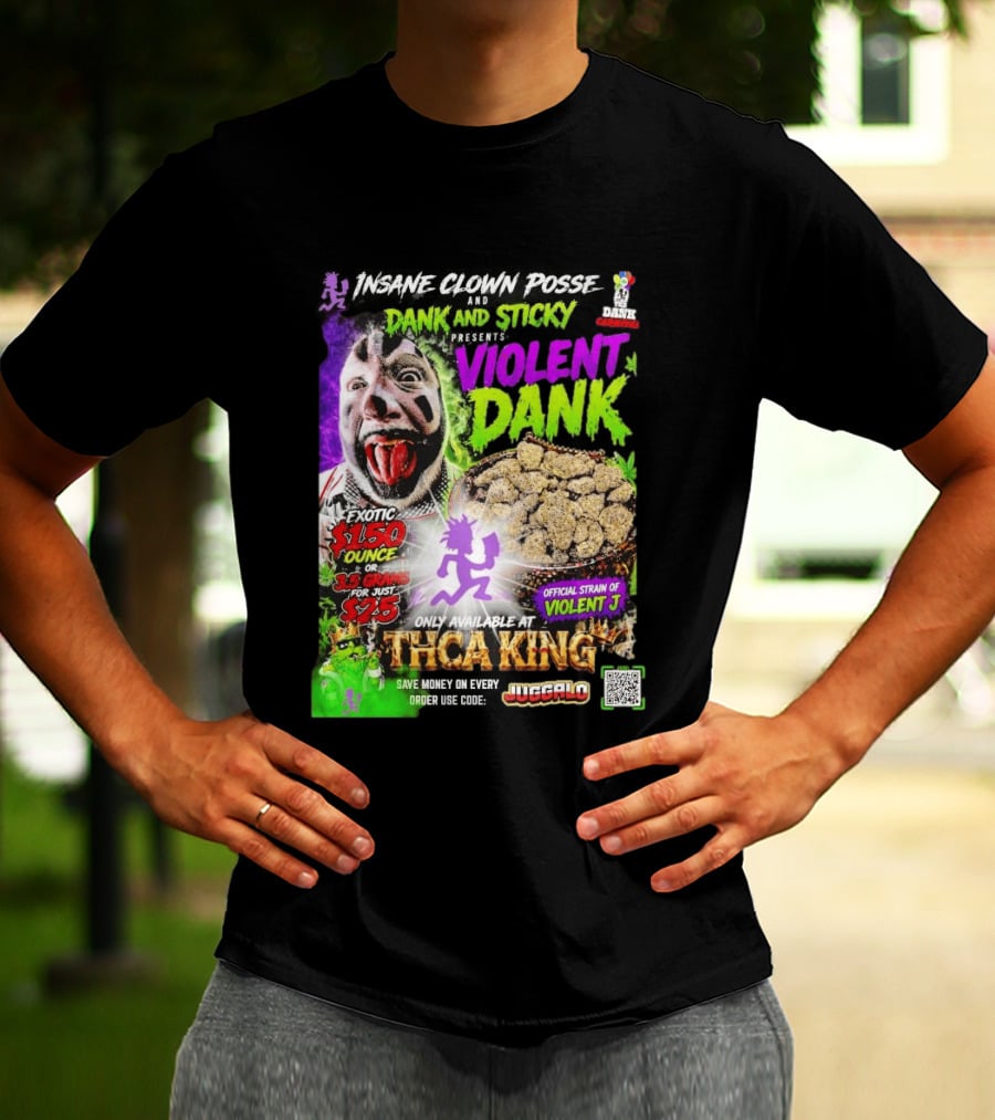 Insane Clown Posse Dank And Sticky Presents Violent Dank Exotic Violent J THCa King Galo T-Shirt