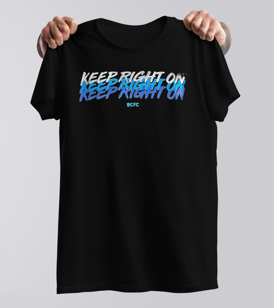 Keep Right On BCFC Birmingham City Football Club T-Shirt