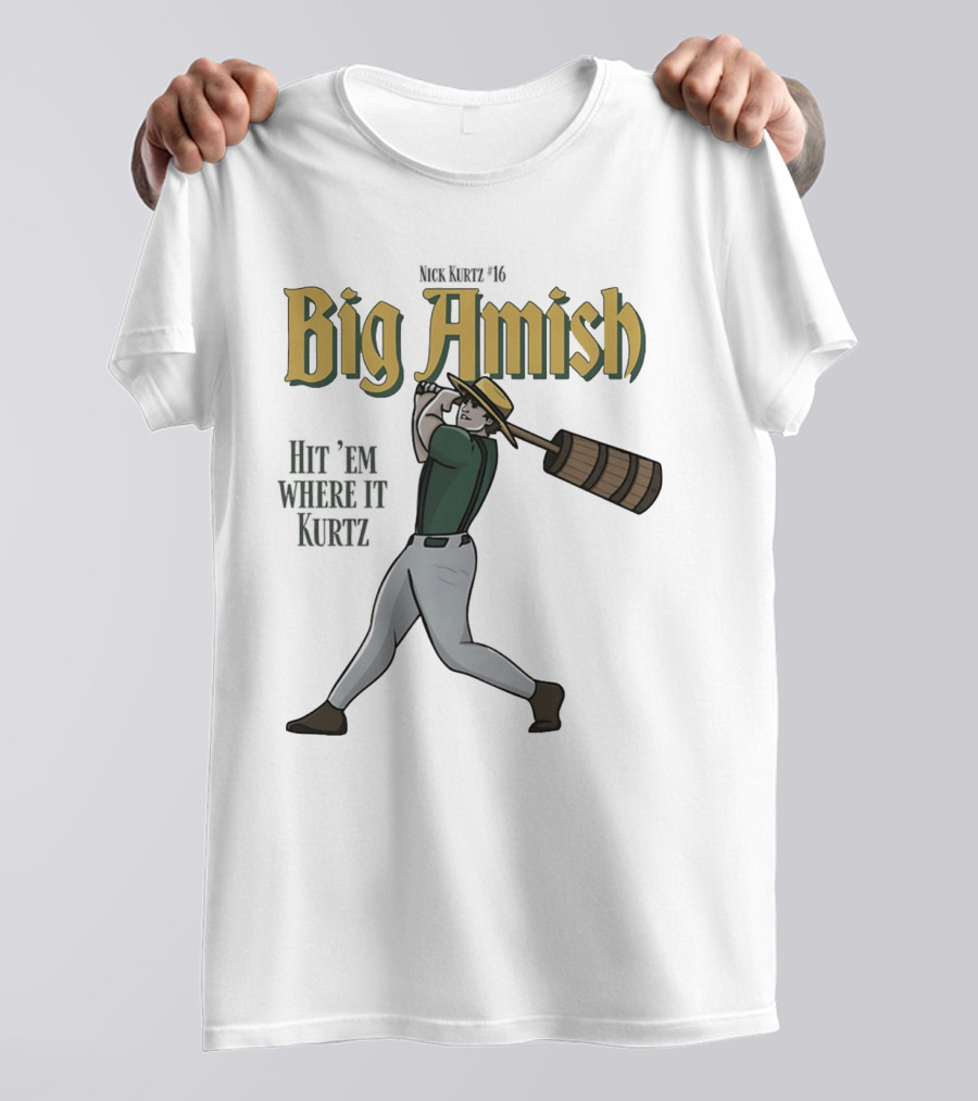 Athletics Nick Kurtz Big Amish Hit 'Em Where It Kurtz 16 T-Shirt