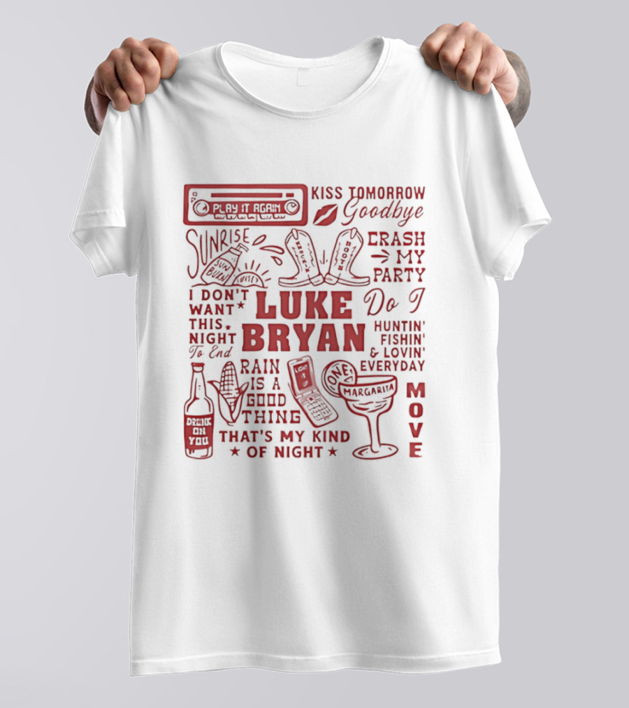 Luke Bryan Kiss Tomorrow Goodbye Crash My Party Rain Is A Good Thing That's My Kind Of Night Move 2026 T-Shirt