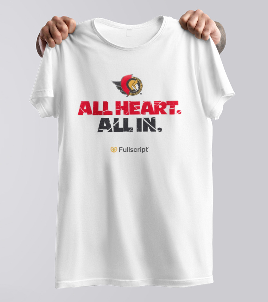 Ottawa Senators All Heart All In Fullscript T-Shirt
