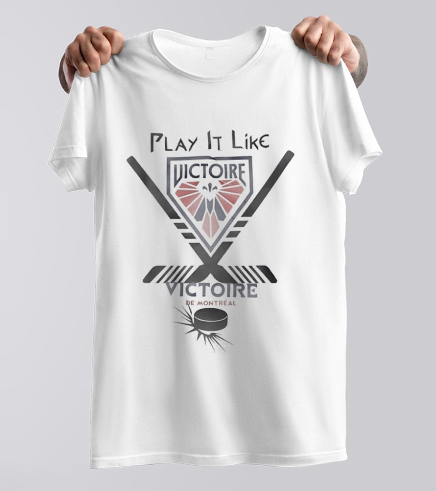 Play It Like Victoire De Montreal Hockey Spirit T-Shirt