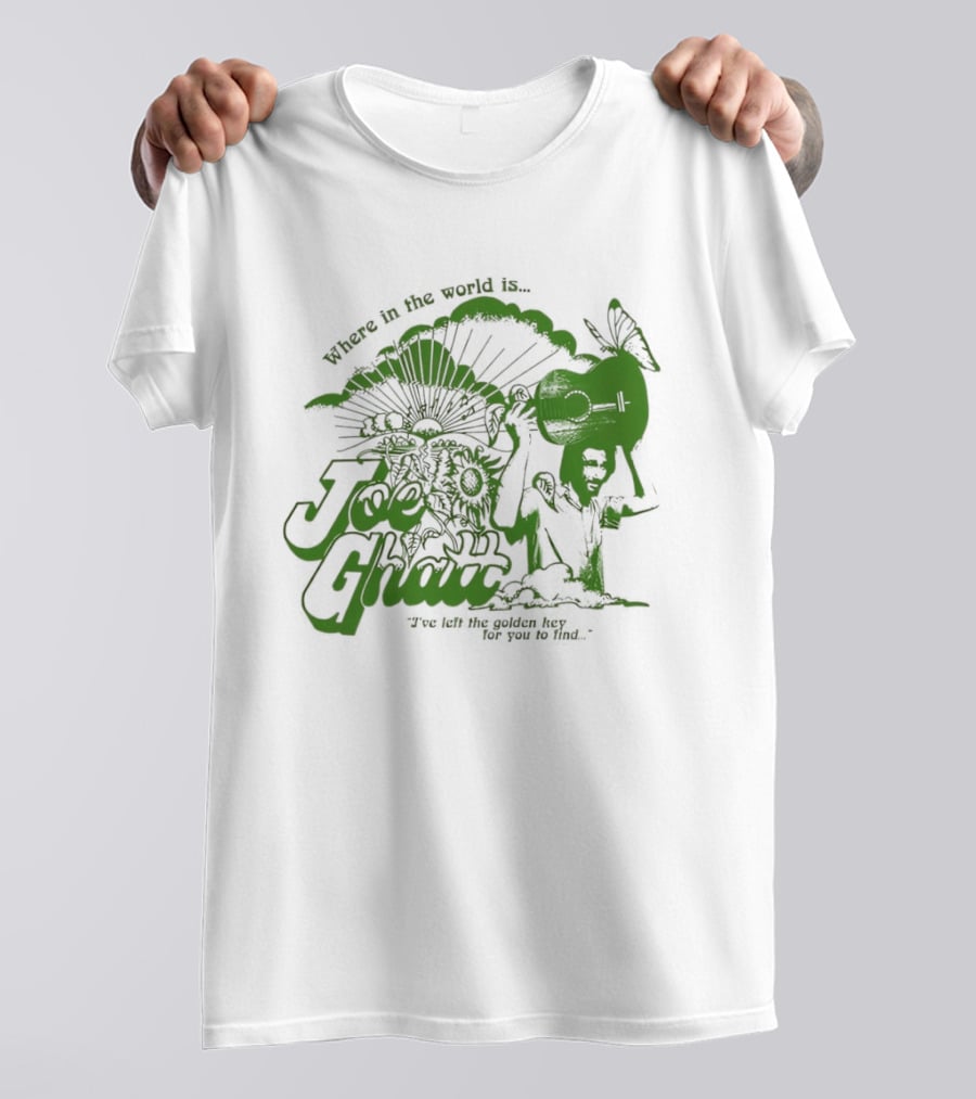 Where In The World Is Joe Ghatt I've Left The Golden Hey For You To Find T-Shirt