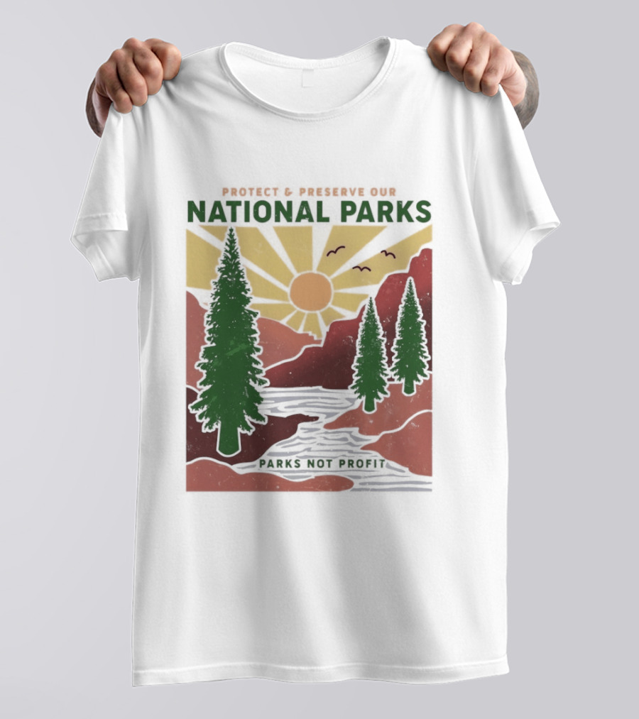Protect And Preserve Our National Parks Nature Conservation Forest Mountains Sun Rivers Wildlife T-Shirt