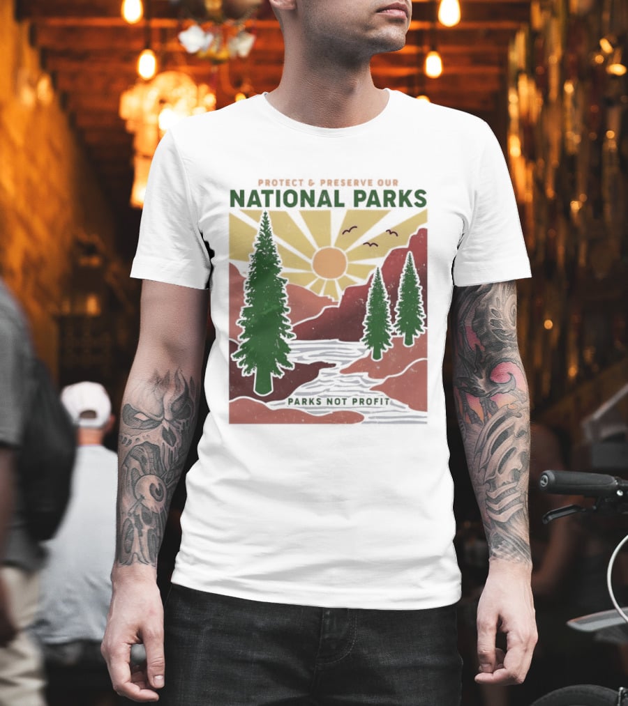 Protect And Preserve Our National Parks Nature Conservation Forest Mountains Sun Rivers Wildlife T-Shirt