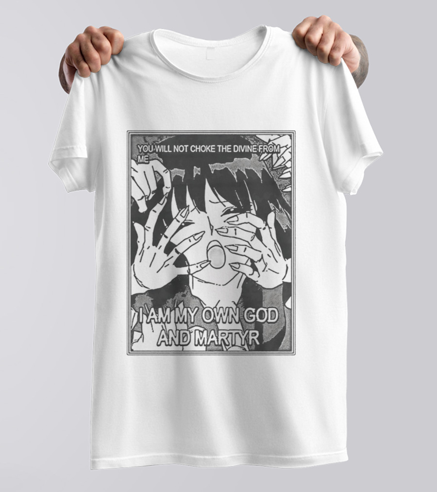 You Will Not Choke The Divine From Me I Am My Own God And Martyr Manga T-Shirt