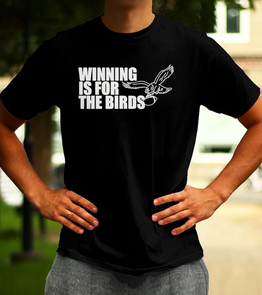 Bradley Cooper Eagles Winning Is For The Birds NFL Team T-Shirt