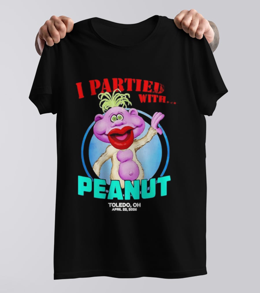 I Partied With Jeff Dunham's Peanut Toledo OH 2026 T-Shirt