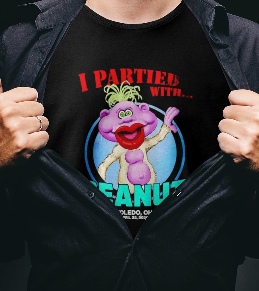 I Partied With Jeff Dunham's Peanut Toledo OH 2026 T-Shirt