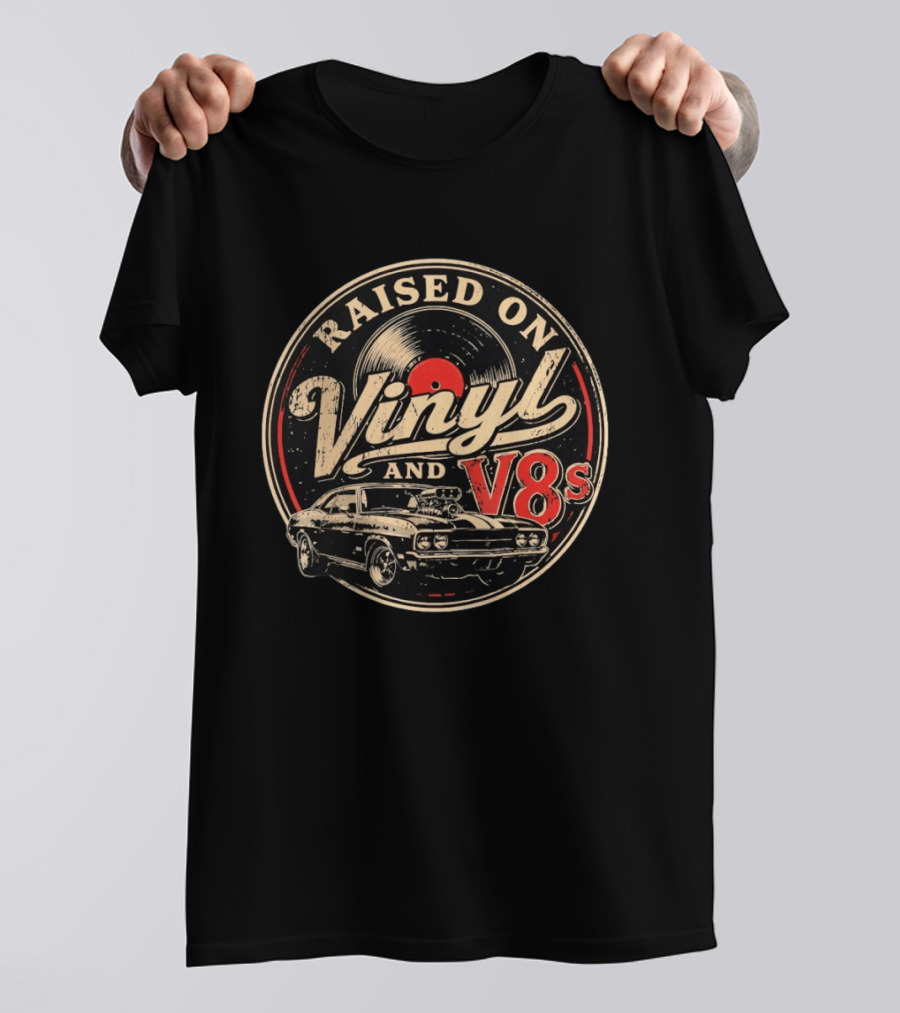 Raised On Vinyl And V8s Classic Car Music T-Shirt