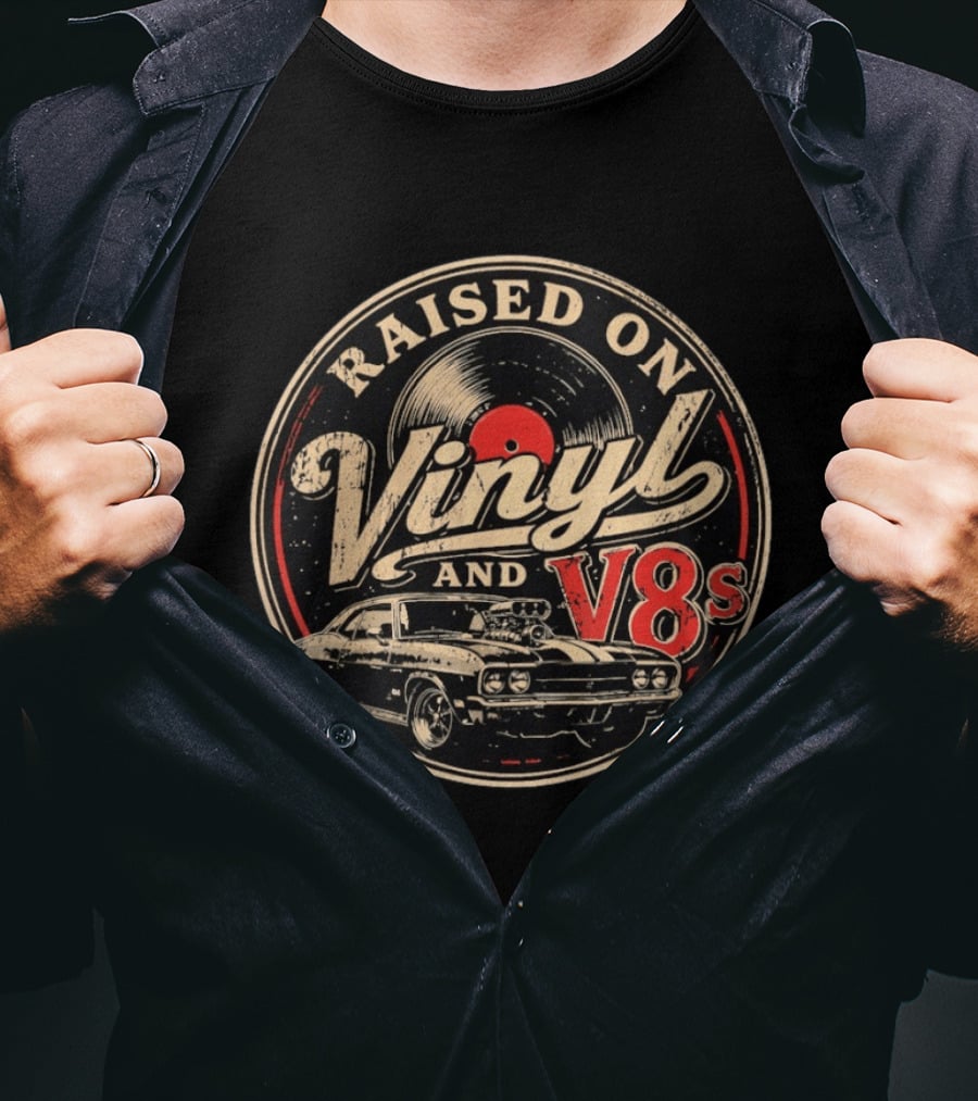 Raised On Vinyl And V8s Classic Car Music T-Shirt