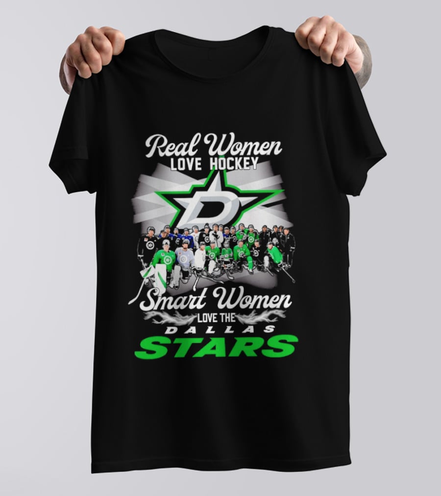 Real Women Love Hockey Smart Women Love The Dallas Stars Team T-Shirt