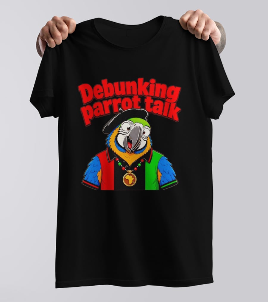 Debunking Parrot Talk African Necklace And Hat T-Shirt