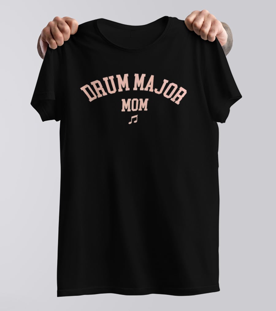 Drum Major Mom Music Note Quartet Recognition T-Shirt