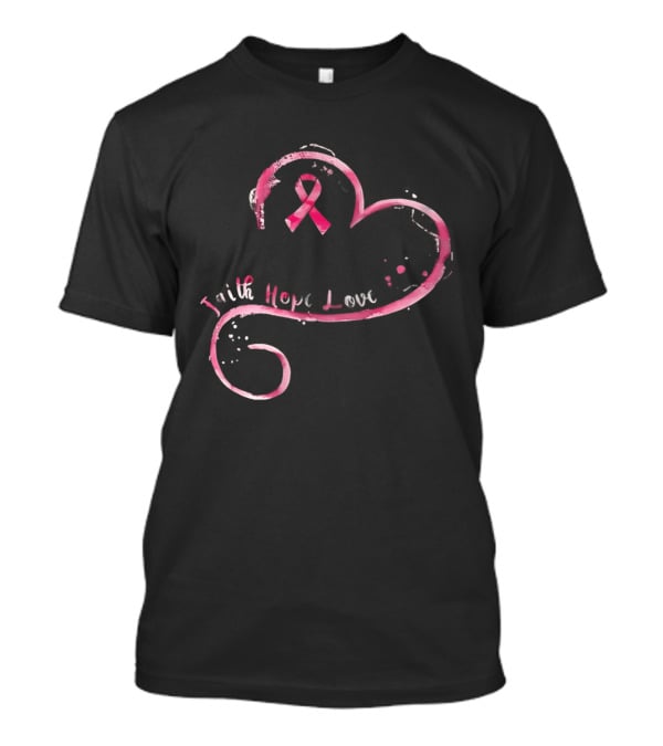 Faith Hope Love Pink Ribbon Breast Cancer Awareness Month T-Shirt