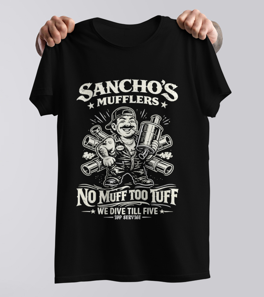 Sancho's Mufflers No Muff Too Tuff We Dive Till Five Top Service Greaser T-Shirt
