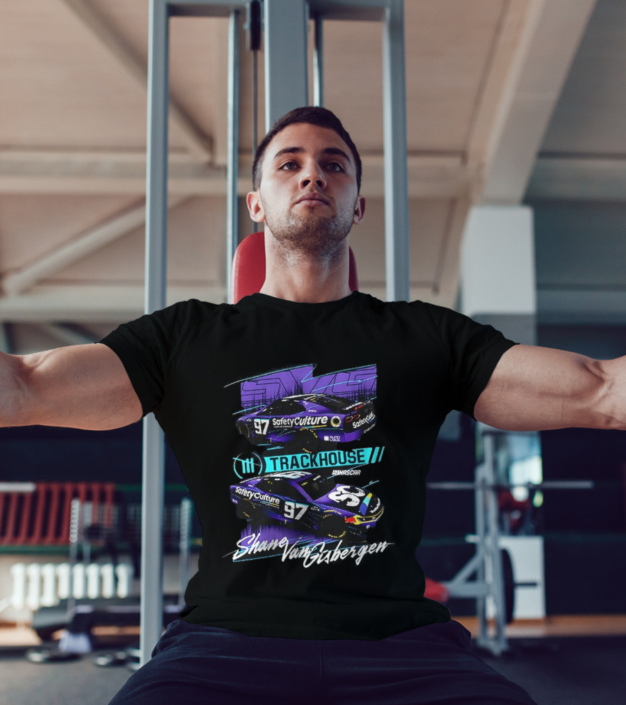 Shane Van Gisbergen Trackhouse Racing Safety Culture NASCAR Number 97 T-Shirt