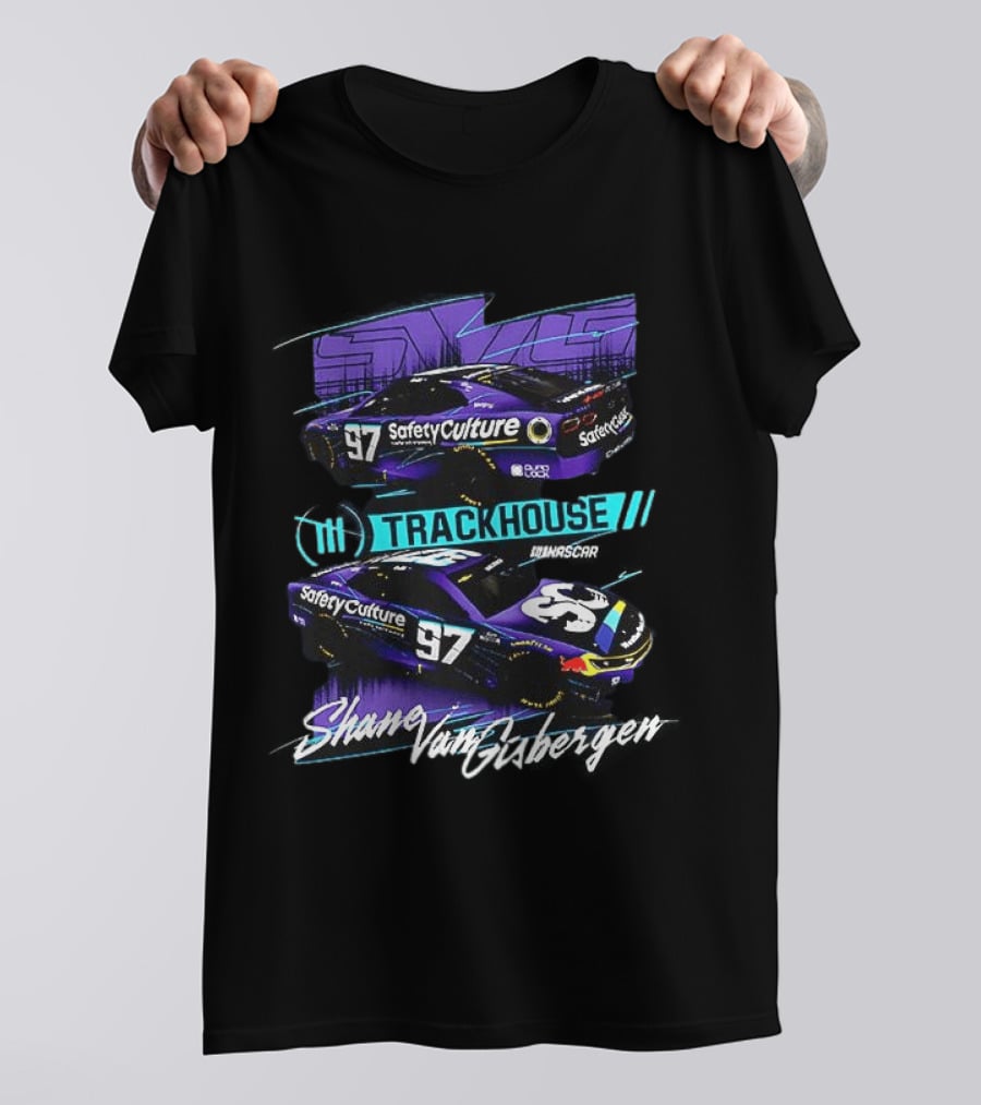 Shane Van Gisbergen Trackhouse Racing Safety Culture NASCAR Number 97 T-Shirt