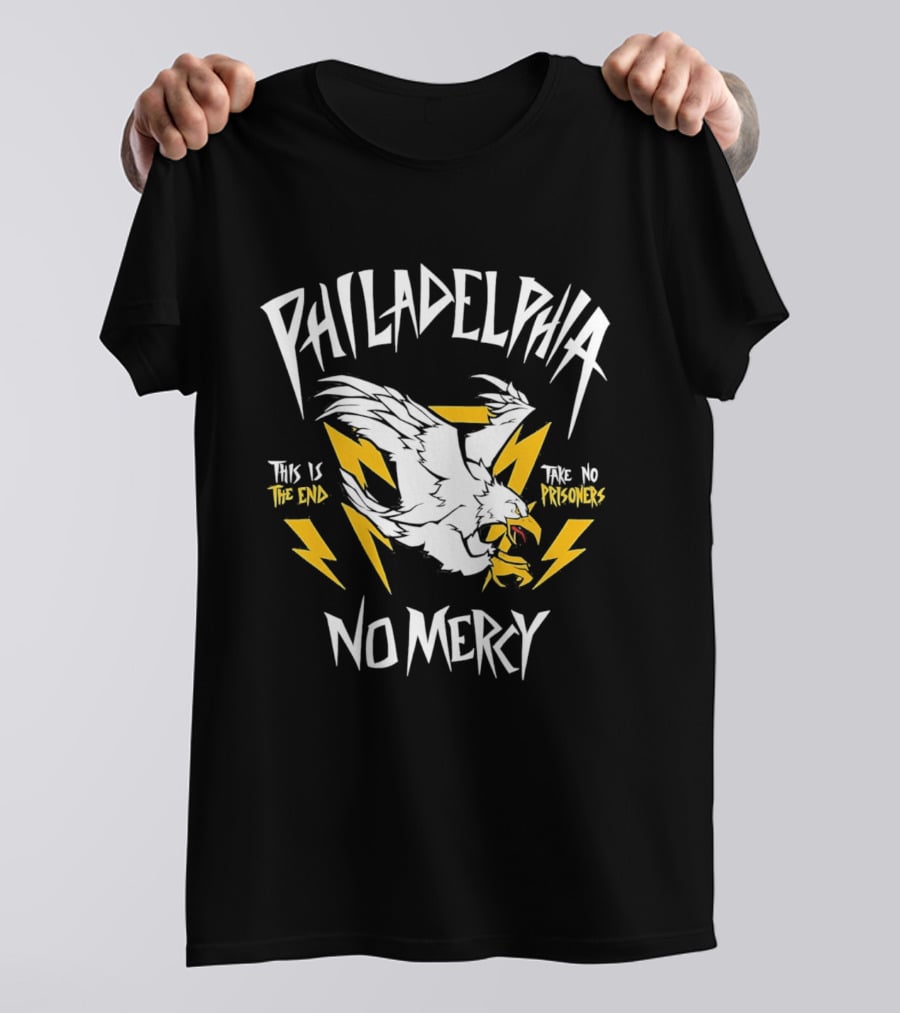 Philadelphia Eagles No Mercy This Is The End Take No Prisoners T-Shirt