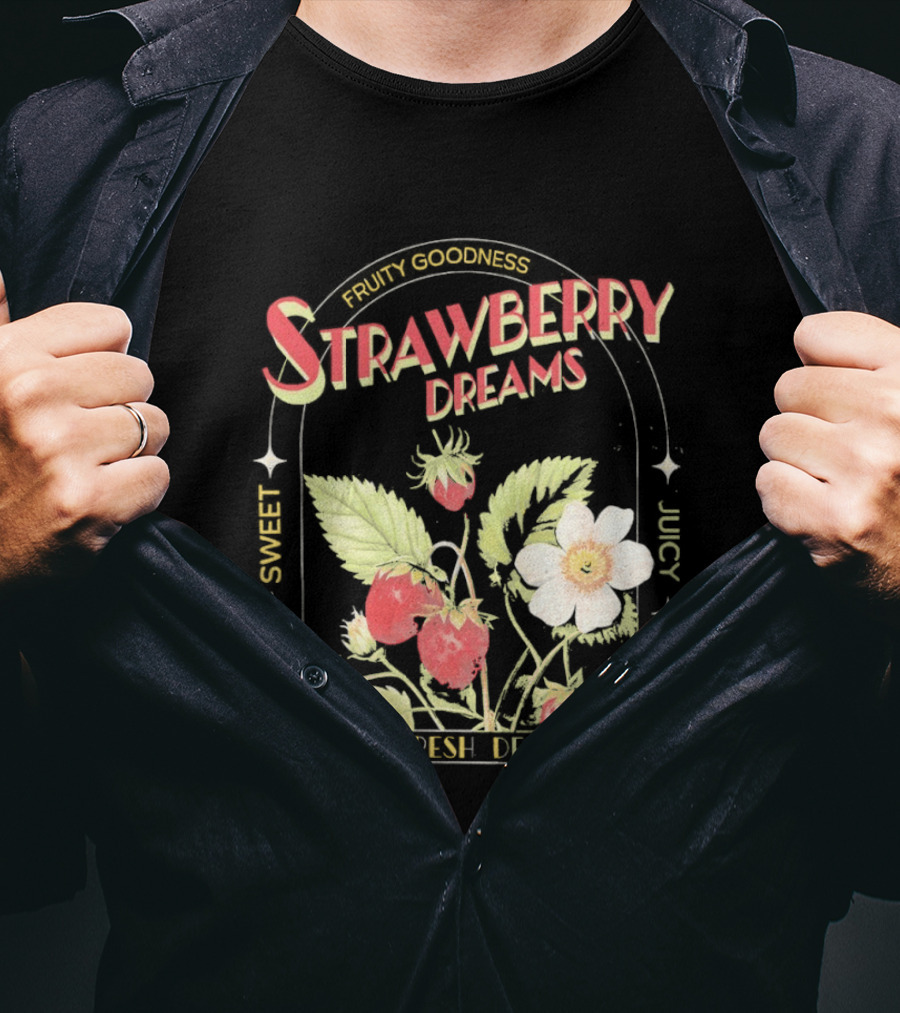 Farm Fresh Strawberry Dreams Sweet Juicy Delicious Goodness T-Shirt