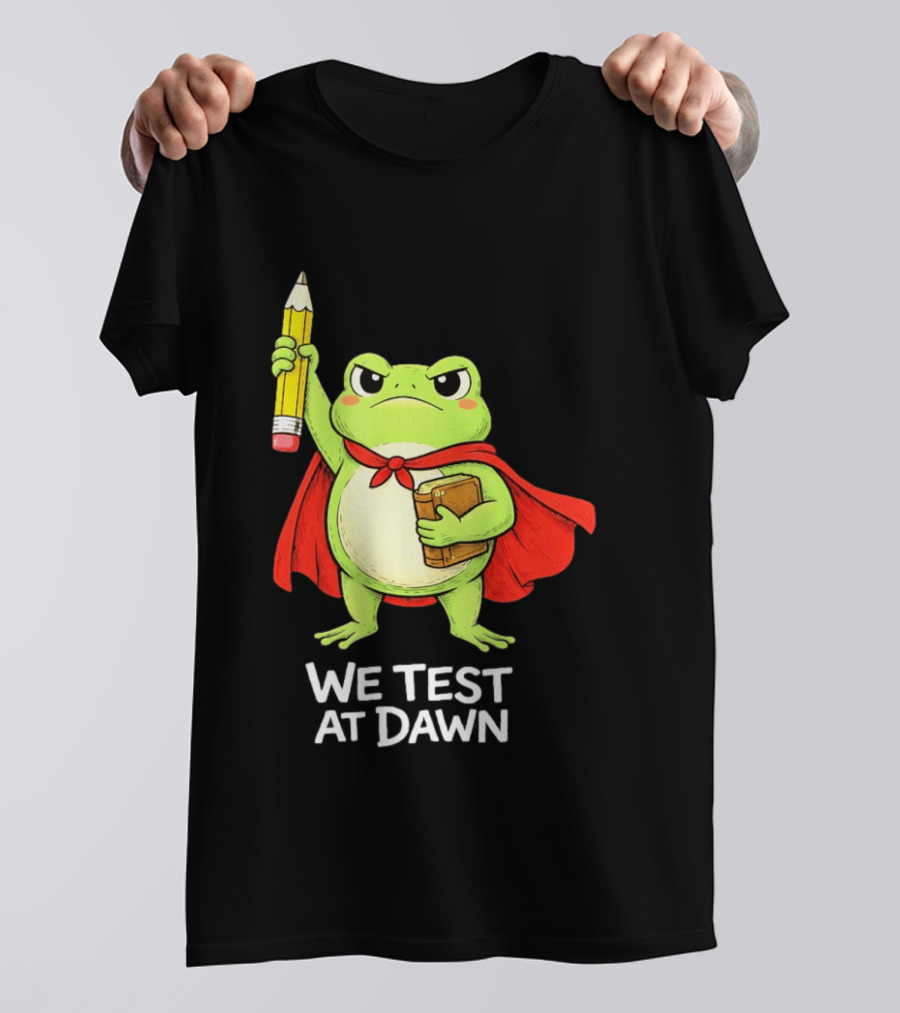 Teacher Frog We Test At Dawn With Cape And Pencil T-Shirt